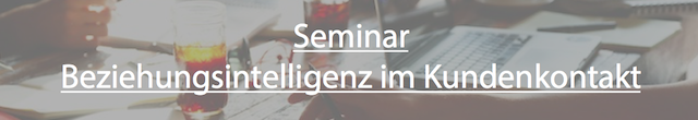 Seminar Beziehungsintelligenz im Kundenkontakt